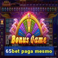 65bet paga mesmo