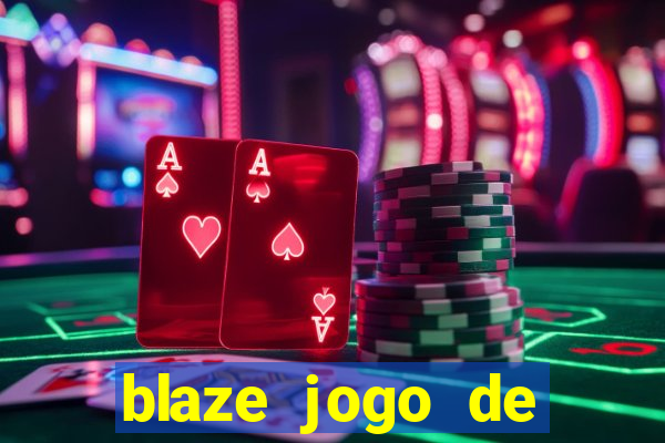 blaze jogo de aposta entrar