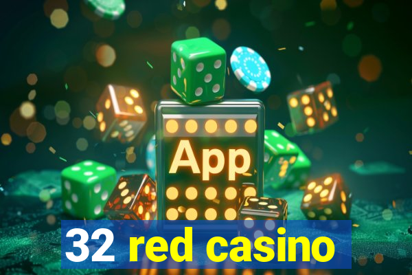 32 red casino