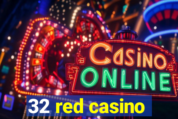 32 red casino