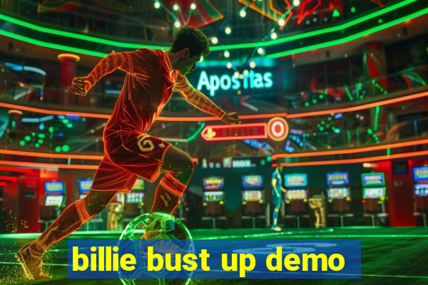 billie bust up demo