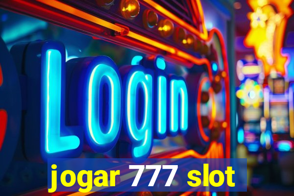 jogar 777 slot