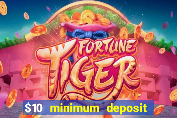 $10 minimum deposit casino australia 2023