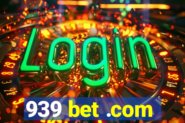 939 bet .com