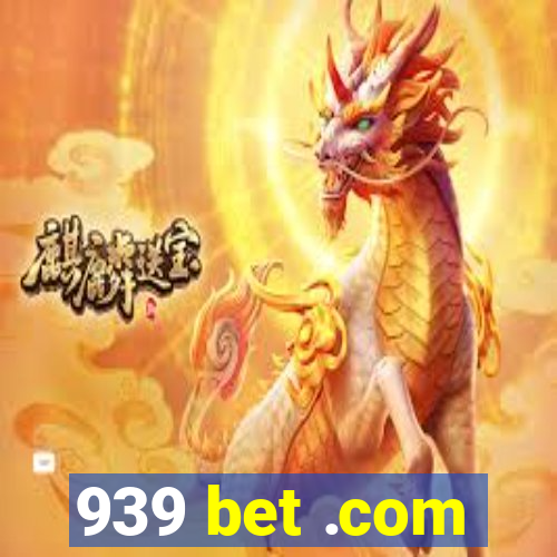 939 bet .com