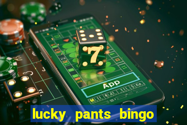 lucky pants bingo 20 free spins