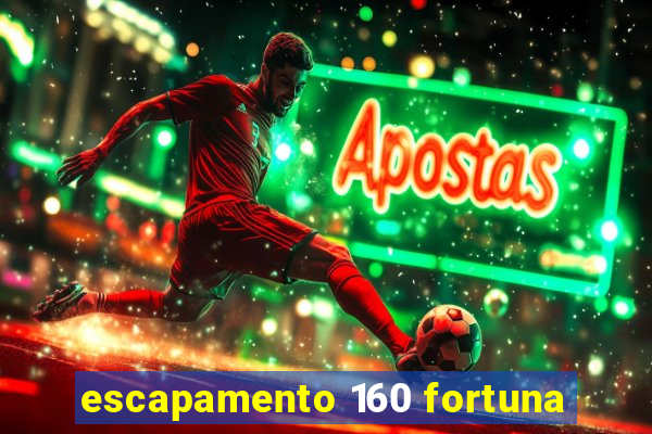 escapamento 160 fortuna