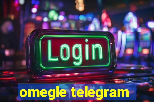 omegle telegram