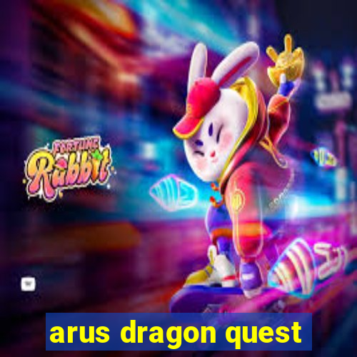 arus dragon quest