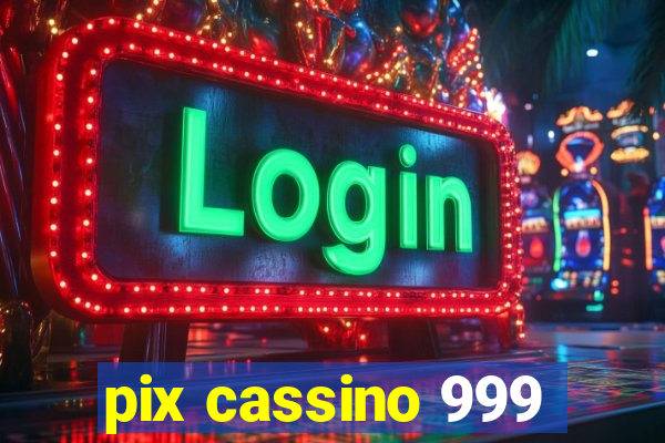 pix cassino 999