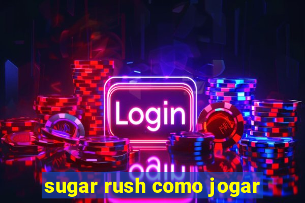 sugar rush como jogar