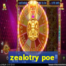 zealotry poe