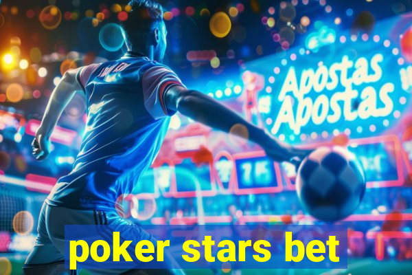 poker stars bet