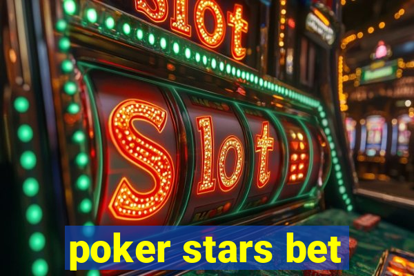 poker stars bet