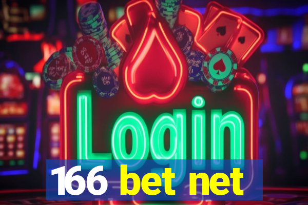 166 bet net