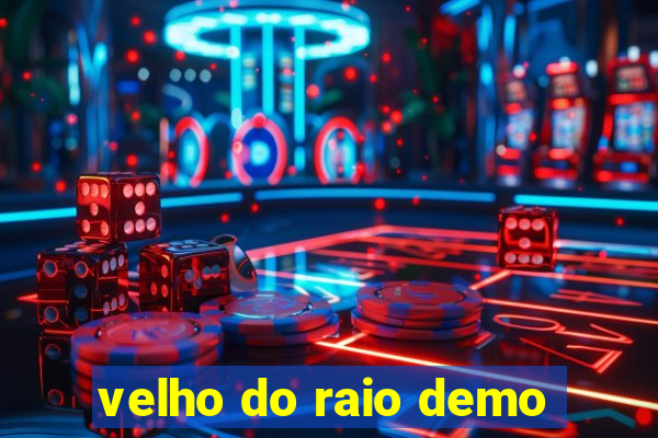 velho do raio demo