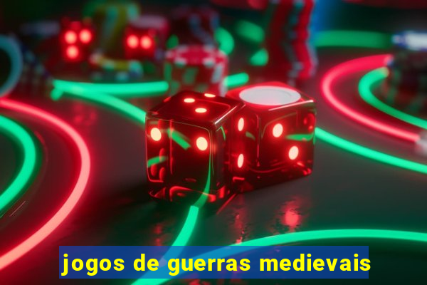 jogos de guerras medievais