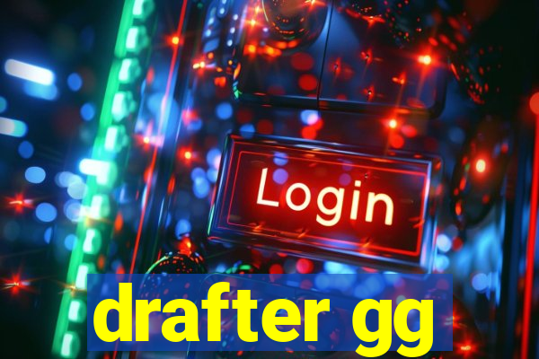 drafter gg