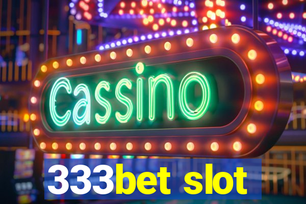 333bet slot