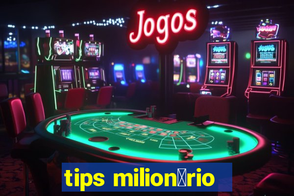 tips milion谩rio