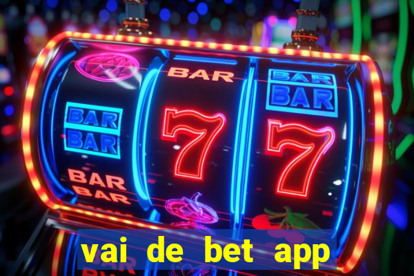 vai de bet app gusttavo lima