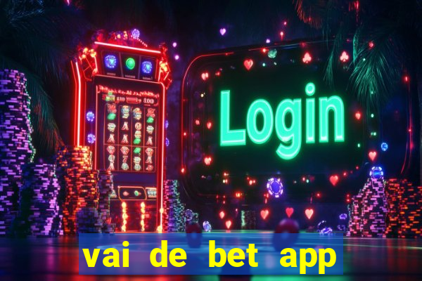 vai de bet app gusttavo lima