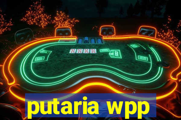 putaria wpp