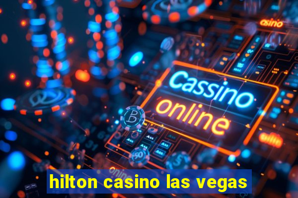 hilton casino las vegas