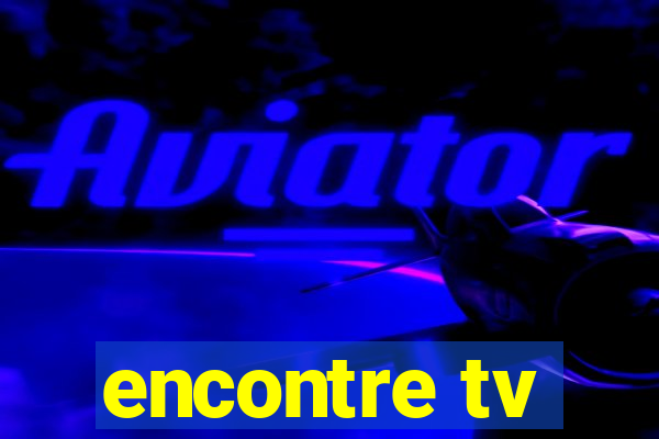 encontre tv