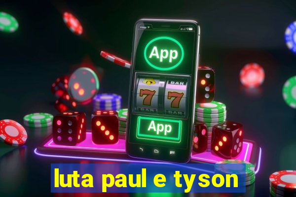 luta paul e tyson