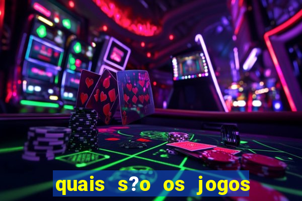 quais s?o os jogos de cassino