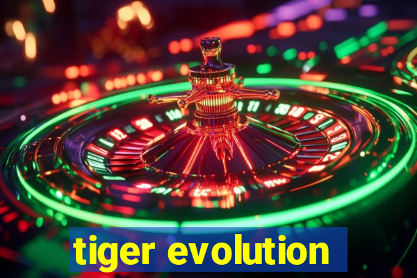 tiger evolution