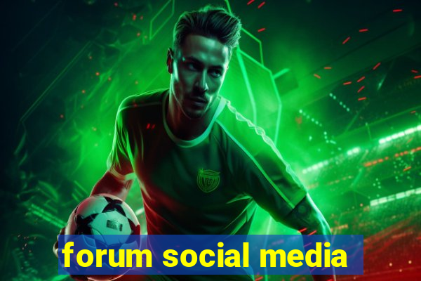 forum social media