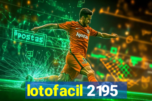 lotofacil 2195