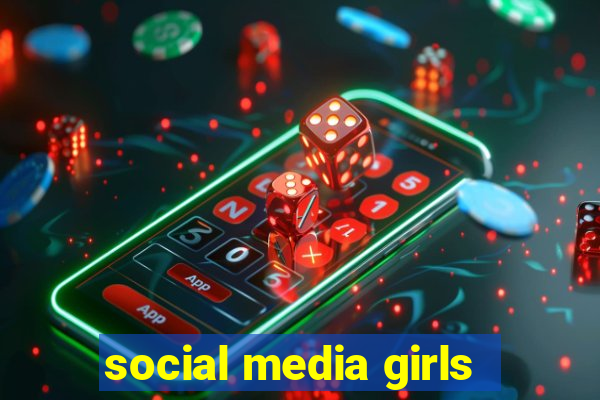 social media girls