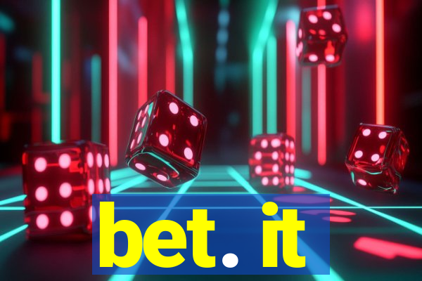 bet. it