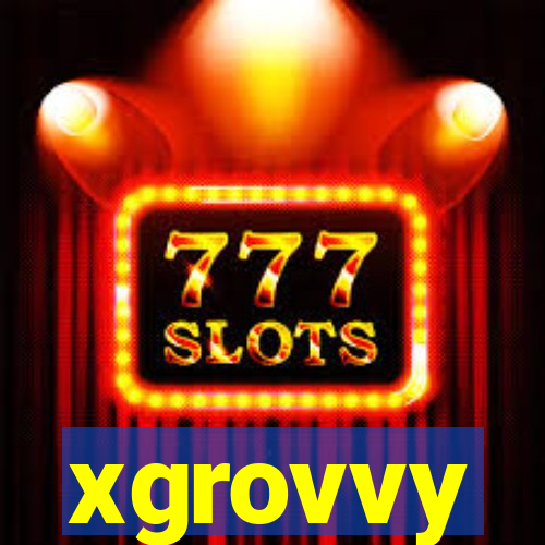 xgrovvy