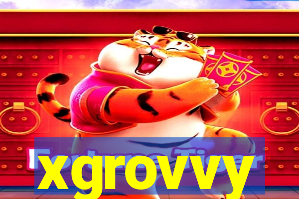 xgrovvy