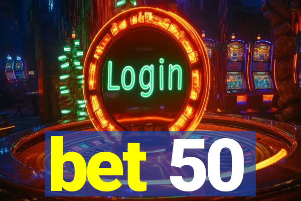 bet 50