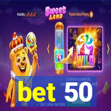 bet 50