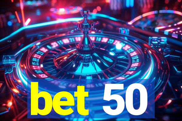 bet 50