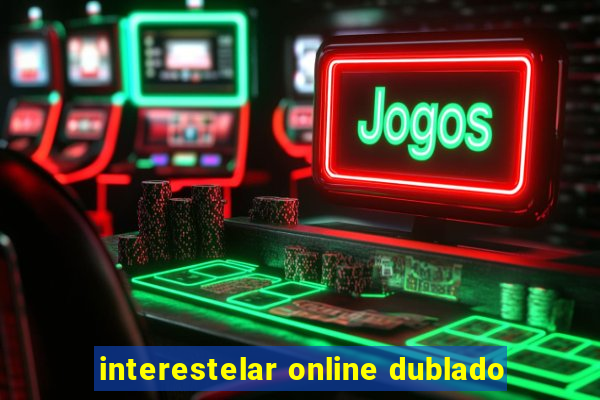 interestelar online dublado