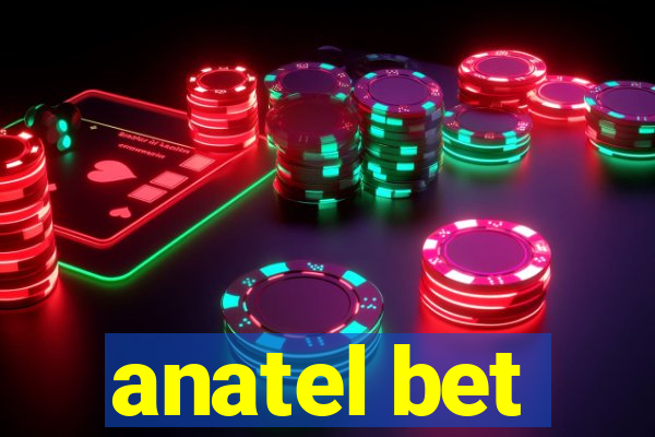 anatel bet