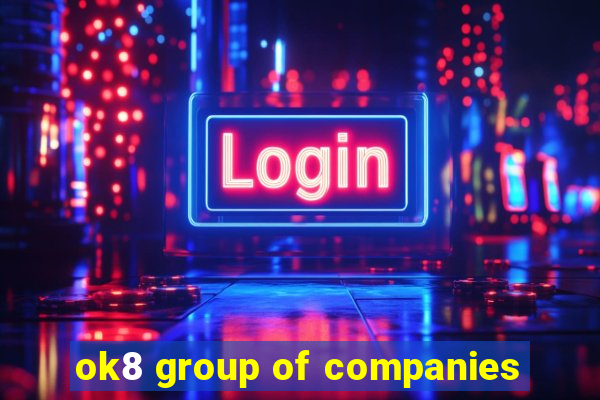 ok8 group of companies