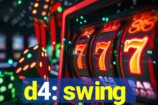 d4: swing