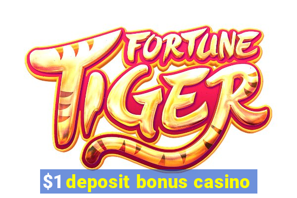 $1 deposit bonus casino