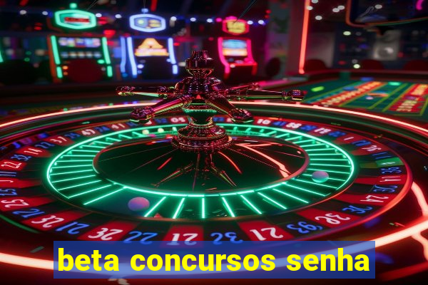 beta concursos senha