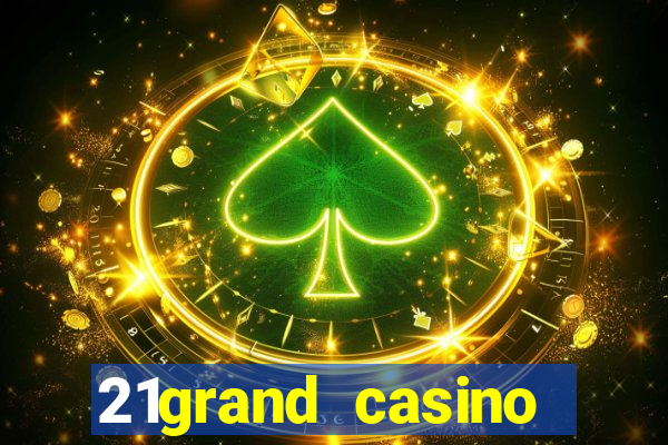 21grand casino bonus code