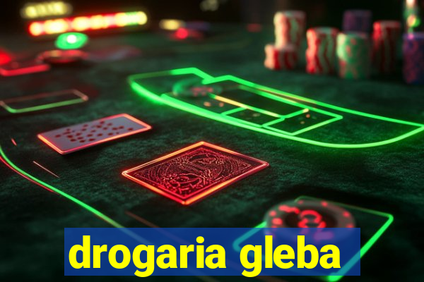 drogaria gleba