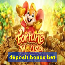 deposit bonus bet